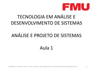 TECNOLOGIA EM ANÁLISE E DESENVOLVIMENTO DE SISTEMAS ANÁLISE E PROJETO DE SISTEMAS Aula 1