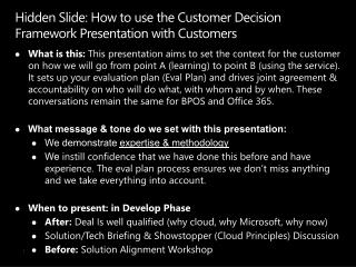 Hidden Slide: How to use the Customer Decision Framework Presentation with Customers