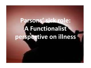 Parsons’ sick role: A Functionalist perspective on illness
