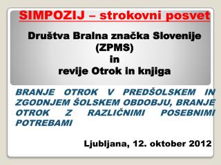 SIMPOZIJ – strokovni posvet Društva Bralna značka Slovenije (ZPMS) in r evije Otrok in knjiga