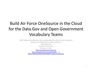 Build Air Force OneSource in the Cloud for the Data.Gov and Open Government Vocabulary Teams
