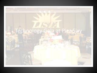 Technology Gala at Pier Sixy