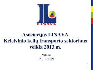 Asociacijos LINAVA Keleivinio kelių transporto sektoriaus veikla 2013 m.