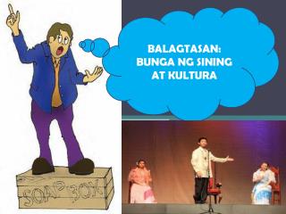 BALAGTASAN: BUNGA NG SINING AT KULTURA