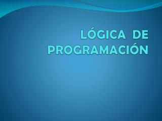 LÓGICA DE PROGRAMACIÓN