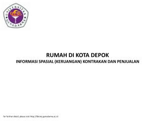 RUMAH DI KOTA DEPOK INFORMASI SPASIAL (KERUANGAN) KONTRAKAN DAN PENJUALAN