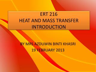 ERT 216 HEAT AND MASS TRANSFER INTRODUCTION