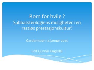 Rom for hvile ? Sabbatsteologiens muligheter i en rastløs prestasjonskultur?