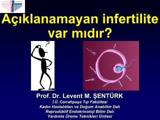 Açıklanamayan infertilite var mıdır ?