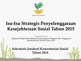 Isu-Isu Strategis Penyelenggaraan Kesejahteraan Sosial Tahun 2015