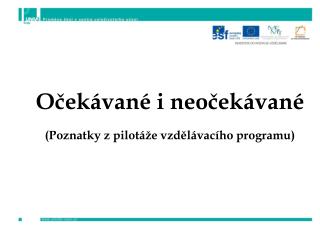 Očekávané i neočekávané (Poznatky z pilotáže vzdělávacího programu)