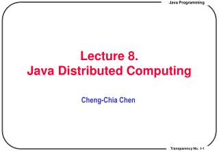 Lecture 8. Java Distributed Computing