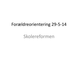 Forældreorientering 29-5-14