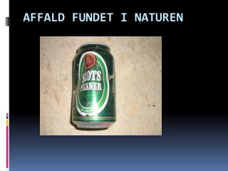 Affald fundet i naturen