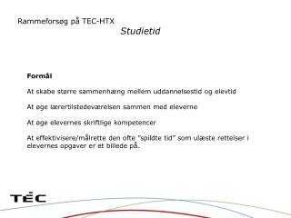 Rammeforsøg på TEC-HTX Studietid