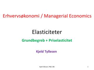 Elasticiteter Grundbegreb + Priselasticitet