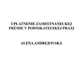 Uplatnenie zamestnaneckej prémie v podnikateľskej praxi