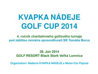 Kvapka Nádeje Golf Cup 2014 4. ročník charitatívneho golfového turnaja