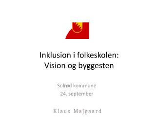 Inklusion i folkeskolen: Vision og byggesten