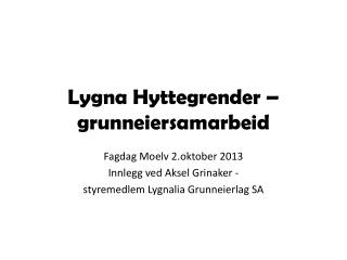 Lygna Hyttegrender – grunneiersamarbeid