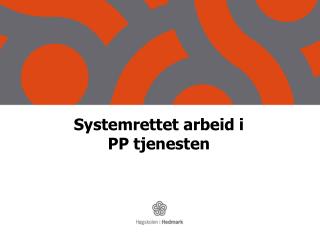 Systemrettet arbeid i PP tjenesten