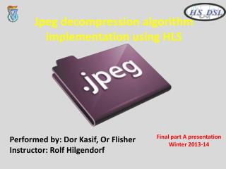 Jpeg decompression algorithm implementation using HLS