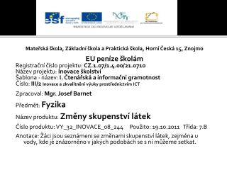 Mateřská škola, Základní škola a Praktická škola, Horní Česká 15, Znojmo EU peníze školám