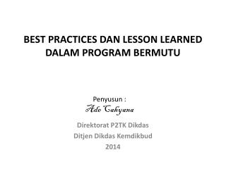 BEST PRACTICES DAN LESSON LEARNED DALAM PROGRAM BERMUTU