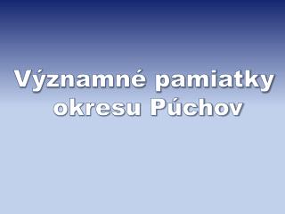 Významné pamiatky okresu Púchov