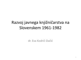 Razvoj javnega knjižničarstva na Slovenskem 1961-1982