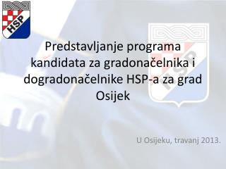 Predstavljanje programa kandidata za gradonačelnika i dogradonačelnike HSP-a za grad Osijek