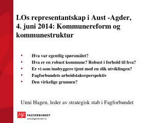 LOs representantskap i Aust -Agder , 4. juni 2014: Kommunereform og kommunestruktur