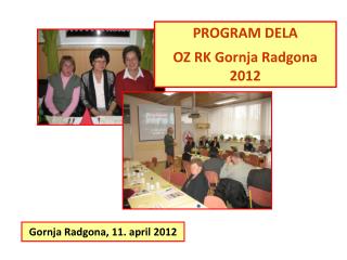 PROGRAM DELA OZ RK Gornja Radgona 2012