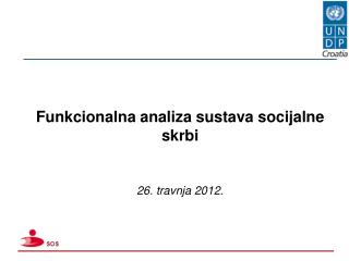 Funkcionalna analiza sustava socijalne skrbi 26. travnja 2012.