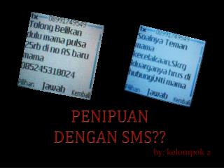 PENIPUAN DENGAN SMS??