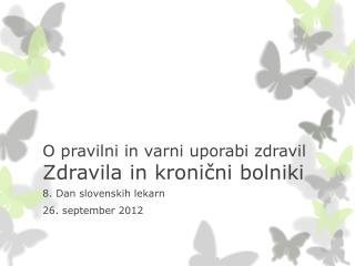 O pravilni in varni uporabi zdravil Zdravila in kronični bolniki