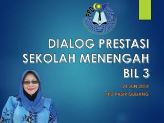 DIALOG PRESTASI SEKOLAH MENENGAH BIL 3