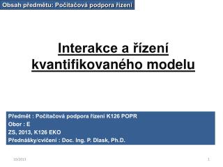 Interakce a řízení kvantifikovaného modelu