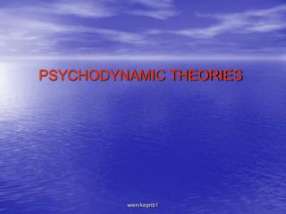 PSYCHODYNAMIC THEORIES