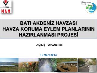 BATI AKDENİZ HAVZASI HAVZA KORUMA EYLEM PLANLARININ HAZIRLANMASI PROJESİ