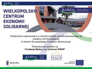 Realizatorami projektu są Fundacja Barka oraz Centrum PISOP