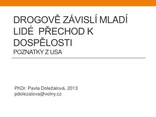 Drogově závisl í mladí lidé přechod k dospělosti poznatky z USA