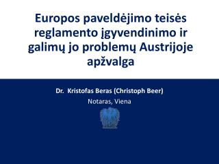 Europos paveldėjimo teisės reglamento įgyvendinimo ir galimų jo problemų Austrijoje apžvalga