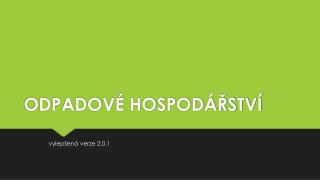 ODPADOVÉ HOSPODÁŘSTVÍ