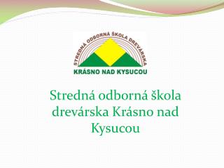 Stredná odborná škola drevárska Krásno nad Kysucou