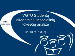 VGTU Studentų akademini ų ir socialinių lūkesčių analizė