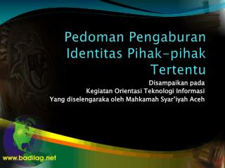 Pedoman Pengaburan Identitas Pihak-pihak Tertentu