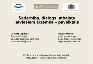 Sadarbība, dialogs, atbalsts latviešiem ārzemēs – paveiktais