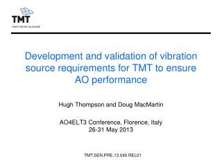 Development and validation of vibration source requirements for TMT to ensure AO performance