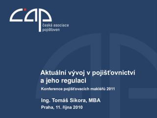 Ing. Tomáš Síkora, MBA Praha, 11. října 2010